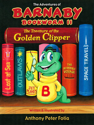 cover image of The Adventures of Barnaby Bookworm II: the Treasure of the Golden Clipper